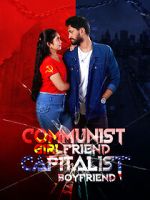 Watch Communist Girlfriend Capitalist Boyfriend 123moviesfree