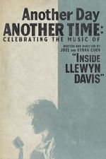 Watch Another Day, Another Time: Celebrating the Music of \'Inside Llewyn Davis\' 123moviesfree