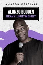 Watch Alonzo Bodden: Heavy Lightweight 123MovieFree