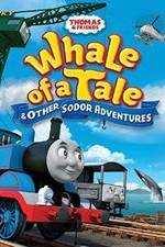 Watch Thomas &amp; Friends: Whale of a Tale and Other Sodor Adventures 123MoviesFree