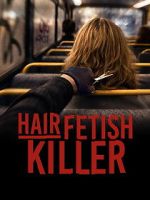 Watch Hair Fetish Killer 123moviesfree