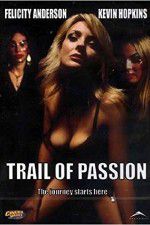 Watch Trail of Passion 123MovieFree