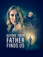 Watch Before Your Father Finds Us 123moviesfree