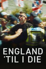 Watch England \'Til I Die 123moviesfree
