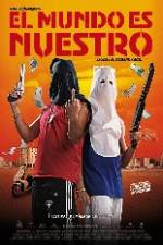 Watch El mundo es nuestro 123MovieFree