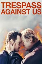 Watch Trespass Against Us 123moviesfree