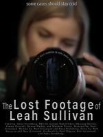 Watch The Lost Footage of Leah Sullivan 123MoviesFree