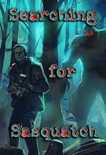 Watch Searching for Sasquatch 123moviesfree