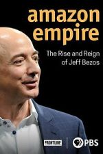 Watch Amazon Empire: The Rise and Reign of Jeff Bezos 123moviesfree
