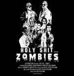 Watch Holy Shit.... Zombies! 123MoviesFree