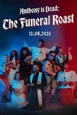 Watch Anthony Is Dead: The Funeral Roast (TV Special 2023) 123moviesfree