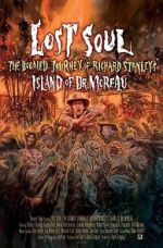 Watch Lost Soul: The Doomed Journey of Richard Stanley\'s Island of Dr. Moreau 123MoviesFree