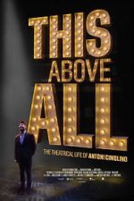Watch This Above All: The Theatrical Life of Antoni Cimolino 123moviesfree