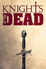Watch Knights of the Dead 123MovieFree