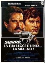 Watch Sbirro, la tua legge è lenta... la mia... no! 123MoviesFree