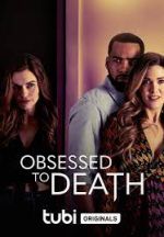 Watch Obsessed to Death 123MovieFree