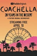 Watch Coachella: 20 Years in the Desert 123moviesfree