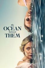 Watch The Ocean Between Them 123moviesfree