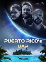Watch Puerto Rico\'s UAP 123moviesfree