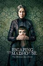 Watch Escaping the Madhouse: The Nellie Bly Story 123MovieFree