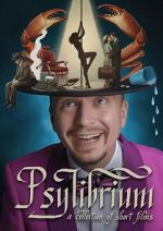 Watch Psylibrium: A collection of Short Films by Sergiy Pudich 123moviesfree