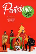 Watch Pentatonix: A Not So Silent Night 123moviesfree
