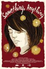 Watch Something, Anything 123MoviesFree