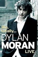 Watch Dylan Moran: Like, Totally 123MovieFree
