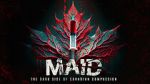 Watch MAID: The Dark Side of Canadian Compassion 123moviesfree
