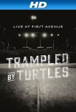 Watch Trampled by Turtles: Live at First Avenue 123moviesfree