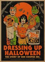 Watch Dressing Up Halloween: The Story of Ben Cooper, Inc. 123moviesfree