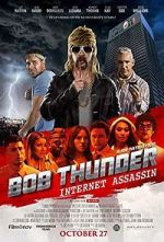 Watch Bob Thunder: Internet Assassin 123MovieFree