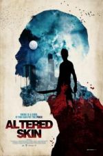 Watch Altered Skin 123MovieFree