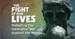 Watch The Fight of Our Lives: Defeating the Ideological War Against the West 123moviesfree