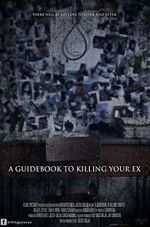 Watch A Guidebook to Killing Your Ex 123MovieFree