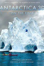 Watch Antarctica 3D: On the Edge 123MovieFree