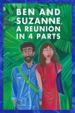 Watch Ben and Suzanne, A Reunion in 4 Parts 123MoviesFree
