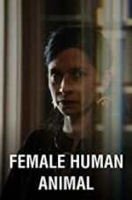 Watch Female Human Animal 123MovieFree