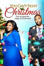 Watch You Can\'t Fight Christmas 123moviesfree