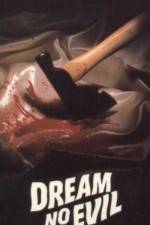 Watch Dream No Evil 123MoviesFree