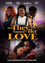 Watch And They Named Her Love 123MovieFree