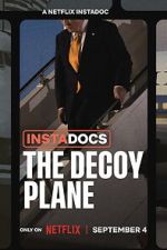Watch Instadocs: The Decoy Plane 123moviesfree
