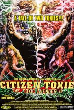 Watch Citizen Toxie: The Toxic Avenger IV 123MovieFree