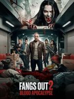 Watch Fangs Out: Blood Apocalypse 123MoviesFree