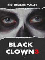 Watch Black Clown 3: Rio Grande Valley 123moviesfree