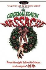 Watch The Christmas Season Massacre 123MovieFree