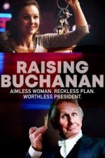 Watch Raising Buchanan 123moviesfree