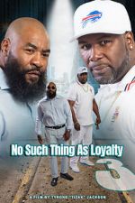 Watch No such thing as loyalty 3 123MovieFree