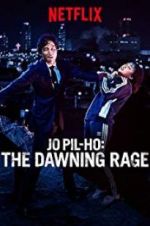 Watch Jo Pil-ho: The Dawning Rage 123MovieFree