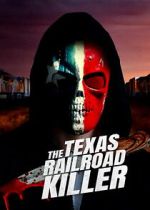 Watch The Texas RailRoad Killer 123moviesfree